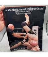 A Declaration Of Independents MMA Outside the UFC Volume II: 2006-2008 By Keith - $67.22 CAD
