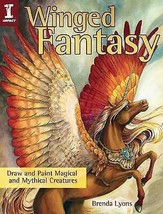 Winged Fantasy: Draw and Paint Magical and Mythical Creatures.New Book. - £12.62 GBP