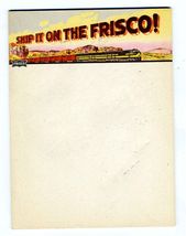 Ship It On The Frisco! Note Pad St. Louis–San Francisco Railway - $21.75