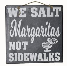 Handmade Sign &quot;We Salt Margaritas Not Sidewalks&quot; Fun Man Cave Tavern Tiki Bar Be - £23.66 GBP