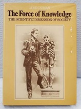 The Force of Knowledge, The Scientific Dimension of Society, by John Ziman Vinta - £15.75 GBP