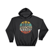 For Best Personal Trainer Ever : Gift Hoodie Sport Lover Gym Retro Vintage Art P - £28.46 GBP