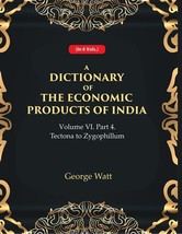 A Dictionary of the Economic Products of India Vol 6th, Part- 4- Tec [Hardcover] - £44.44 GBP