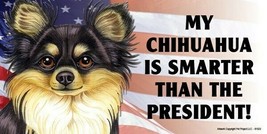 MY CHIHUAHUA (Blk Tan) IS SMARTER THAN THE PRESIDENT! USA FLAG Dog Magne... - £5.40 GBP