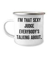 Funny Judge Gifts from Men to Friends Birthday Presents, I&#39;m That Sexy J... - $24.45