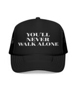 Embroidered Foam Trucker Hat - You&#39;ll Never Walk Alone, Casual Cap, Gift... - $26.99