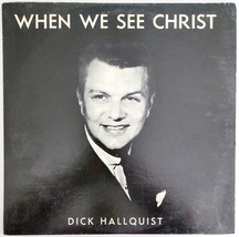 1974 Dick Hallquist When We See Christ 33 10&quot; Vinyl Record Devotional Mu... - $29.99