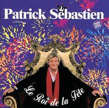Le Roi De La Fete [Audio CD] SEBASTIEN,PATRICK - $4.95
