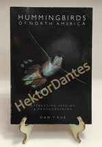 Hummingbirds of North America: Attracting, Feeding &amp; P by Dan True (1994, TrPB) - £8.01 GBP