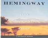 True at First Light: A Fictional Memoir [Hardcover] Hemingway, Ernest - $2.93