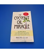 The Coconut Oil Miracle - Paperback Book By Bruce Fifi, C.N., N.D. - €3,41 EUR