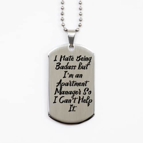 Unique Apartment Manager Silver Dog Tag, I Hate Being Badass but I&#39;m an ... - $19.55