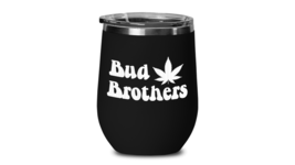 Bud Brothers Roast and Toast Wine Tumbler Funny Travel Cup Weed Smoker Pot Leaf - £20.33 GBP