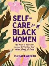 Self-Care for Black Women : 150 Ways to Radically Accept &amp; Prioritize HC New Ppd - $14.89