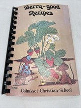 Vintage Cookbook Spiral Berry Good Recipes Cohasset Christian School MN - $39.99