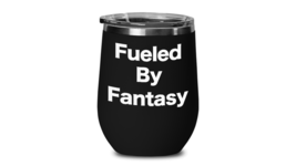 Fueled By Fantasy Wine Tumbler Travel Cup Cosplay Fiction Gamer DND Play Time - £20.31 GBP