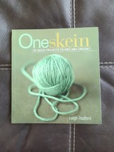 One Skein : 30 Quick Projects to Knit or Crochet by Leigh Radford 2006 Paperback - £6.81 GBP