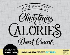 Christmas SVG, Christmas Calories Don&#39;t Count SVG, Christmas Ornaments Christmas - £2.36 GBP