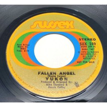 Yukon Fallen Angel 45 Rock Promo Sussex 249 VG+/NM 1972 - $10.48