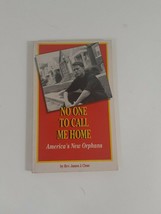 no One to Call Me Home America&#39;s New Orphans By Rev James J. Close 1990 - £3.94 GBP