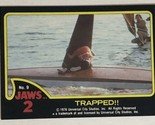 Jaws 2 Trading cards Card #9 Trapped - $1.97