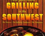 Great Year-Round Grilling in the Southwest: *The Flavors * The Culinary... - $4.55