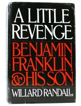 Willard Sterne Randall A LITTLE REVENGE Benjamin Franklin and His Son 1st Editio - £38.23 GBP