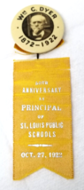 Principal William C Dyer St. Louis Public Schools 1872 - 1922 Button Rib... - $28.45