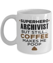 Archivist Mug - Superhero But Still Coffee Makes Me Poop - 11 oz Funny Coffee  - £11.53 GBP