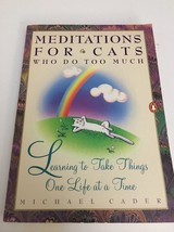 Michael CADER-Meditations For Cats-Who Do Too Much-COLLECTIBLE First ED-RARE - £8.63 GBP