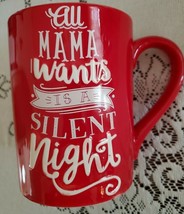 Coffee Cup Mug All Mama Wants Is A Silent Night Christmas Holiday Time Red 23 Oz - £10.88 GBP