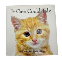 If Cats Could Talk: The Meaning of Meow, Michael P. Fertig 2005 - £3.53 GBP