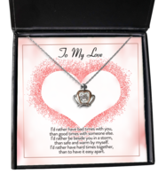 Love Necklace I&#39;d Rather Have Bad Times With You Crown-MC-NL  - £51.64 GBP