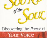 The Sound of the Soul: Discovering the Power of Your Voice Arthur Samuel... - $3.32