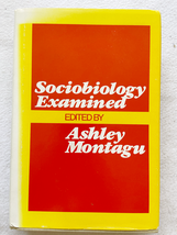 1980 HC Sociobiology Examined by Montagu, Ashley [Editor]  - $8.97