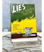 Lies My Teacher Told Me: Everything Your American History Textbook Got W... - £7.67 GBP