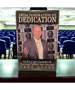 Signed - FROM DESPERATION TO DEDICATION: AN EX-CON&#39;S LESSONS ON - Troy D... - $27.90 CAD