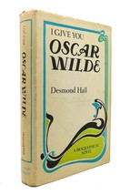 Desmond Hall I Give You Oscar Wilde 1st Edition 1st Printing - $50.94