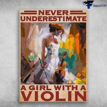 Violin Poster Violin Girl Never Underestimate A Girl With A Violin - £12.86 GBP