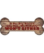 Dog Doesnt Like You Novelty Bone Magnet B-028 - $18.94 CAD