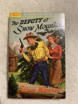 The Deputy At Snow Mountain By Edison Marshall; 1932 Western In Good Shape! - £7.95 GBP