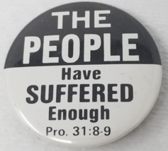 The People Have Suffered Enough Pin Proverbs 31:8-9 Speak up Black White - £9.40 GBP