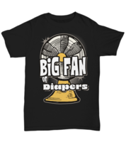Big Fan of Diapers&quot; ABDL Humor Graphic Tee - Unisex Tee - $22.28+