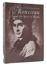 William H. Blanchard Rousseau And The Spirit Of Revolt: A Psychological Study 1 - £39.54 GBP