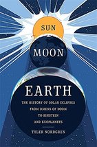 Sun Moon Earth: The History of Solar Eclipses from Omens of Doom to Eins... - $12.86