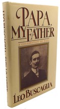 Leo F. Buscaglia PAPA, MY FATHER :  A Celebration of Dads Book Club Edition 1st - £38.22 GBP