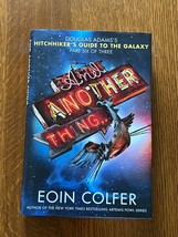 AND ANOTHER THING by Eoin Colfer Hyperion 2009 1st Edition Printing  - £9.74 GBP