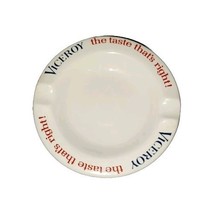 Vintage Ashtray Viceroy The Taste That&#39;s Right 5 Inch B&amp;W-VSP-64-119 - $5.75