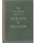 THE FASCINATING SECRETS OF OCEANS &amp; ISLANDS  1972  1ST EDITION  EX+++ - £28.77 GBP