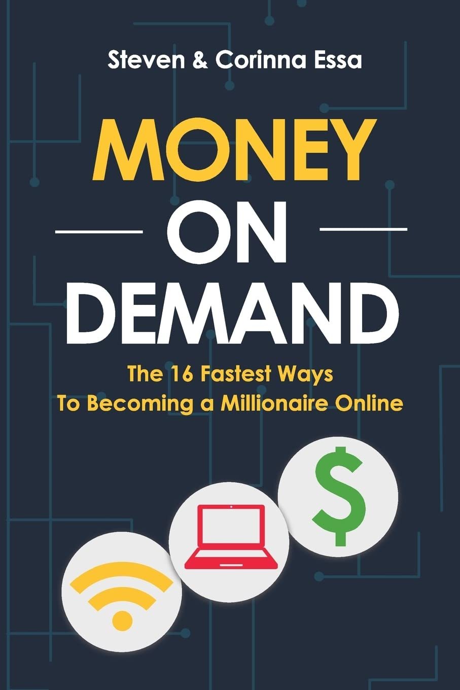 Money On Demand: The 16 Fastest Way to Becoming a Millionaire Online [Pa... - $10.98